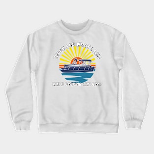 Sorry For What I Said While Docking The Boat Crewneck Sweatshirt